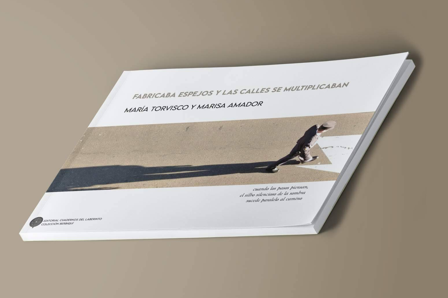 'Fabricaba espejos y las calles se multiplicaban', llega a las librerías editado por Cuadernos del Laberito